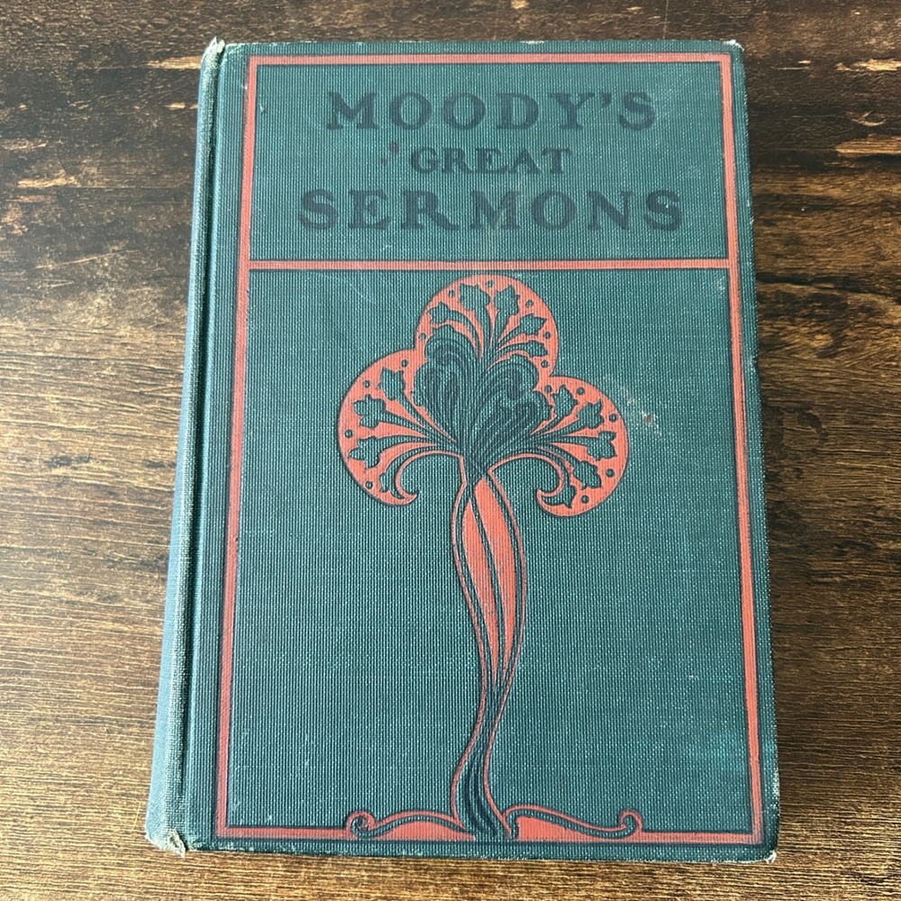 Laird & Lee Moodys Great Sermons Dwight L Moody 1900 Antique Green Hardcover Bk
